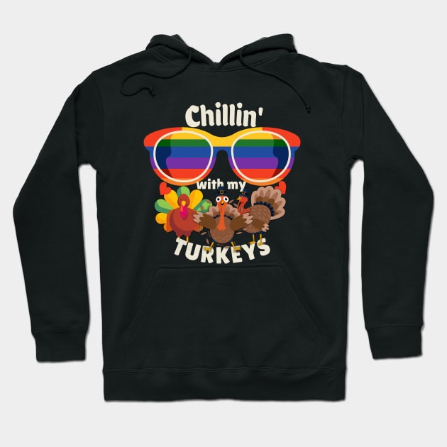 Chillin' with my turkeys Hoodie by alcoshirts